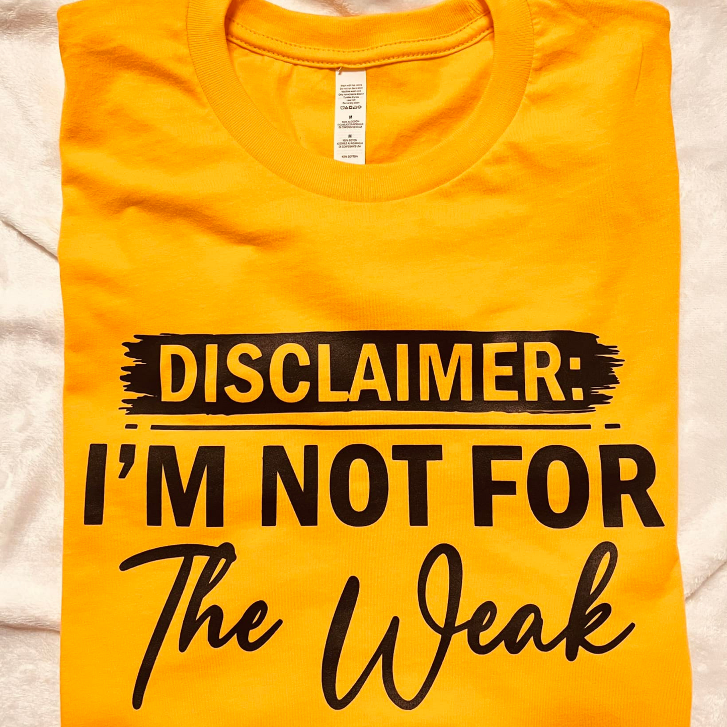 I'm Not For The Weak T-Shirt