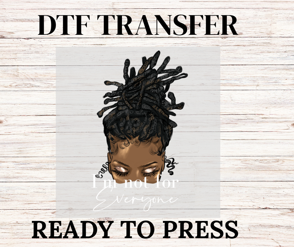 Not For Everyone DTF Transfer – Ready to Press