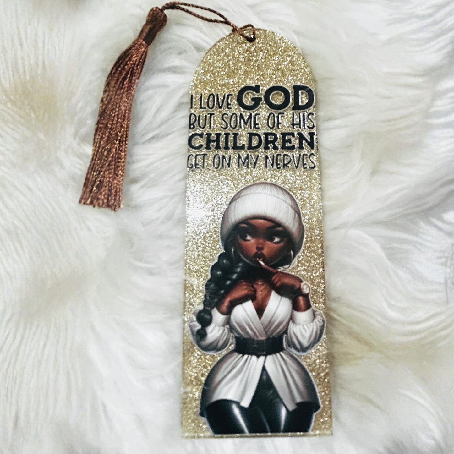 Sassy Faith Glitter Bookmark – “I Love God But Some of His Children...” with Tassel