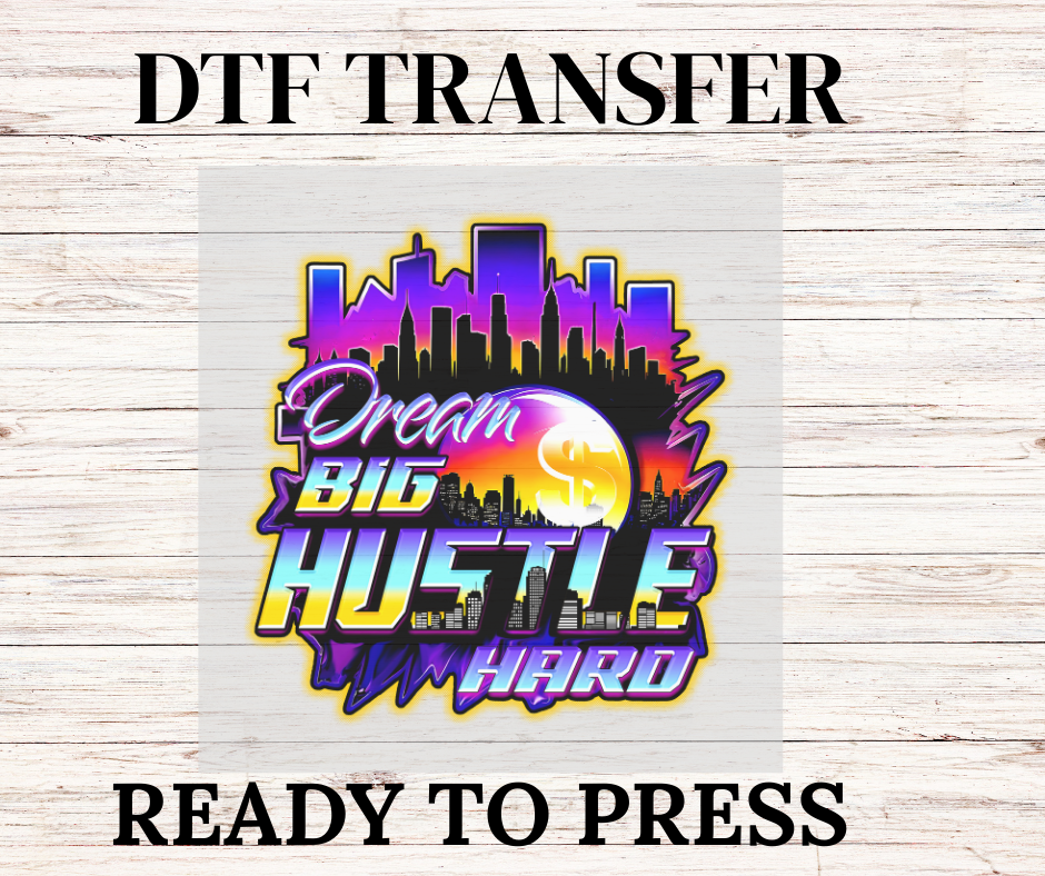 Hustle DTF Transfer – Ready to Press