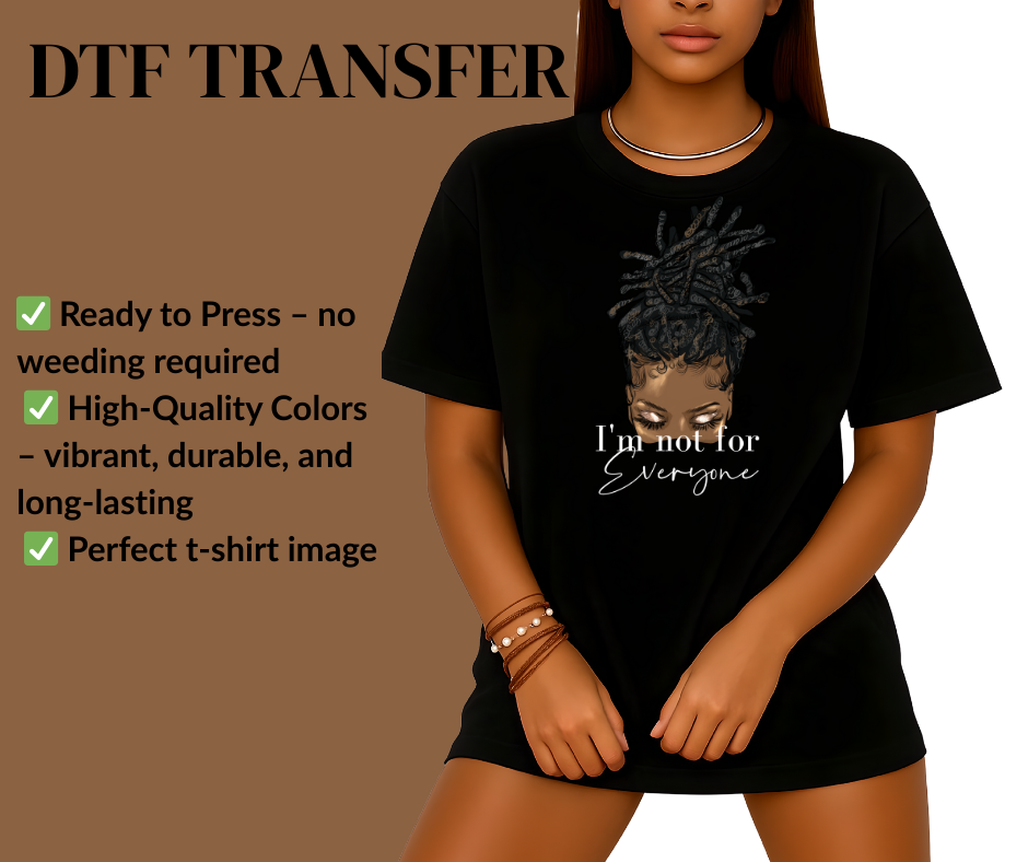 Not For Everyone DTF Transfer – Ready to Press