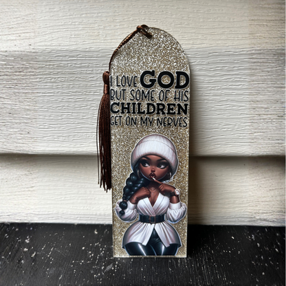Sassy Faith Glitter Bookmark – “I Love God But Some of His Children...” with Tassel