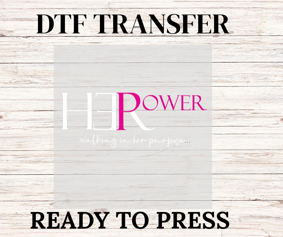 HerPower DTF Transfer – Ready to Press