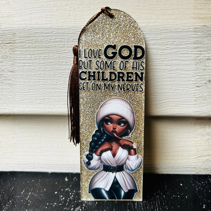 Sassy Faith Glitter Bookmark – “I Love God But Some of His Children...” with Tassel